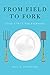 From Field to Fork: Food Ethics for Everyone