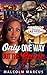 Only One Way Out The Game by Malcolm Marcus