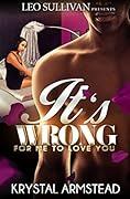 It's Wrong for Me to Love You
