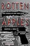 Rotten Apples: True Stories of New York Crime and Mystery Rotten Apples: True Stories of New York Crime and Mystery