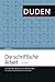 Duden Ratgeber - Die schriftliche Arbeit kompakt (German Edition)