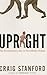 Upright: The Evolutionary K...