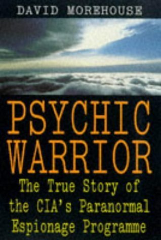 Psychic Warrior: The True Story of the CIA's Paranormal Espionage: True Story of the CIA's Paranormal Espionage Programme (Paperback)