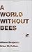 A World Without Bees