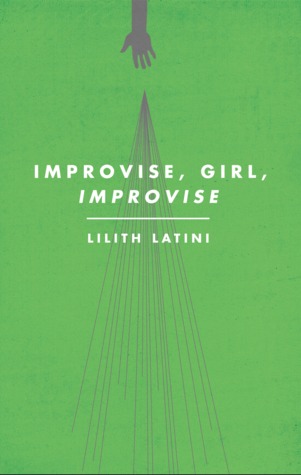 Improvise, Girl, Improvise (Paperback)