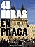 48 Horas en Praga