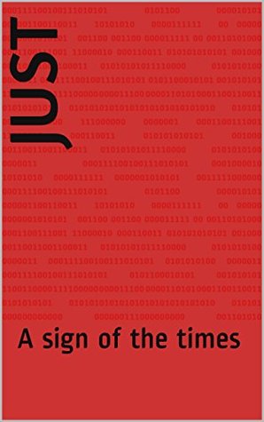 Just: A Sign of the Times (Kindle Edition)