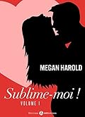 Sublime-moi ! - volume 1