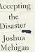 Accepting the Disaster: Poems