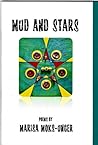Mud and Stars by Marisa Moks-Unger Mud and Stars by Marisa Moks-Unger