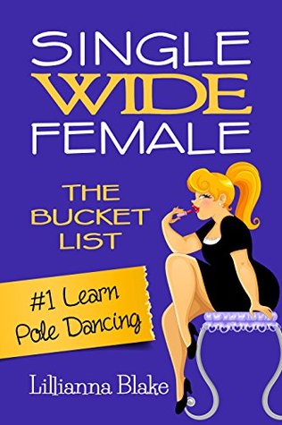 Learn Pole Dancing (Single Wide Female: The Bucket List #1)