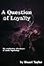 A Question of Loyalty