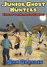 Junior Ghost Hunters - Case of the Headless Cowboy: (A mystery ghost story for kids 9-12 years old) (Paranormal Ghost Stories, Ghosts, Mystery, Detective, Preteen Book 2) Junior Ghost Hunters - Case of the Headless Cowboy: (A mystery ghost story for kids 9-12 years old) (Paranormal Ghost Stories, Ghosts, Mystery, Detective, Preteen Book 2)