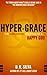 Hyper-Grace: The Dangerous ...