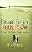 Private Prayer, Public Power by Ron           Smith