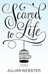 Scared to Life: A...