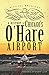 A History of Chicago's O'Hare Airport