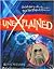 Unexplained: Do you dare to solve the world's most unexplained mysteries?