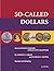 So-Called Dollars: An Illus...