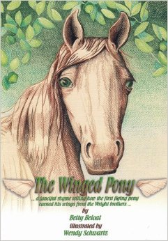 The Winged Pony: A Fanciful Rhyme Telling How the First Flying Pony Earned His Wings from the Wright Brothers