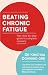 Beating Chronic Fatigue by Dr Kristina Downing-Orr