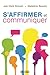 S'affirmer et communiquer (French Edition)