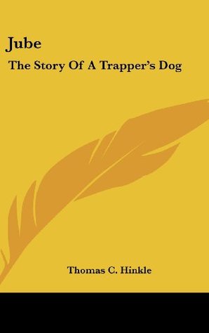 Jube: The Story of a Trapper's Dog (Hardcover)