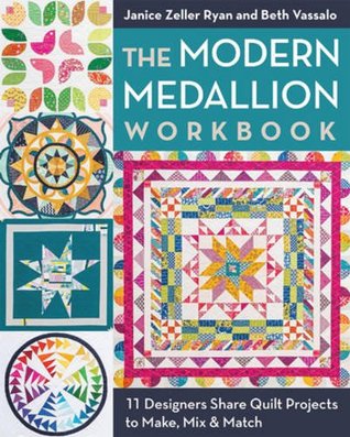 The Modern Medallion Workbook: 11 Quilt Projects to Make, Mix & Match (Paperback)