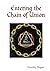 Entering the Chain of Union by Timothy Hogan