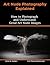 NEW: Art Nude Photography Explained: How to Photograph and Understand Great Art Nude Images - Print Replica: Your guide to viewing and creating modern ... to Shoot Art Nude and Glamour Photographs)
