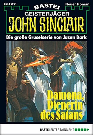 John Sinclair 4: Damona, Dienerin des Satans (German Edition)