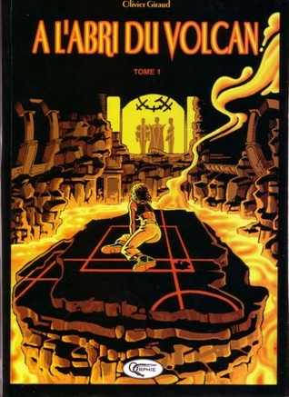 A l'abri du volcan : Tome 1
