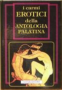 I carmi erotici della Antologia Palatina