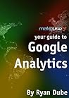 Your Guide To Google Analytics