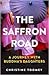 The Saffron Road: A Journey...