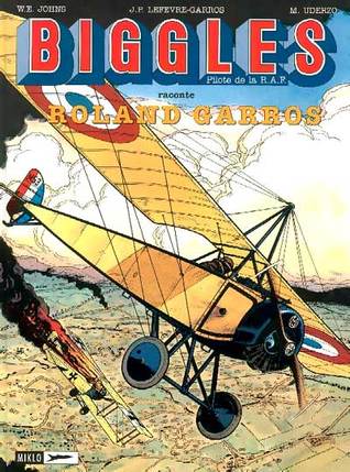 Biggles raconte Roland Garros