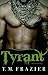 Tyrant by T.M. Frazier Tyrant by T.M. Frazier