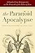The Paranoid Apocalypse: A ...