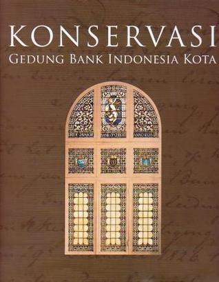 Konservasi Gedung Bank Indonesia Kota