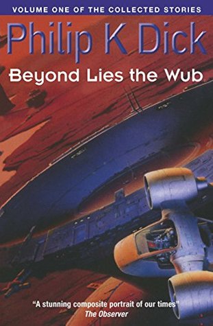 Beyond Lies The Wub: Volume One Of The Collected Stories