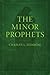The Minor Prophets by Charles Lee Feinberg The Minor Prophets by Charles Lee Feinberg