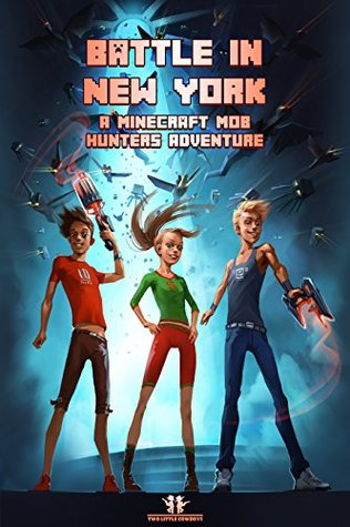 Battle in New York: EPISODE 3 of A Minecraft Mob Hunters Adventure (Minecraft, Minecraft Secrets, Diary of Wimpy Steve, Diary of a Wimpy Villager, Diary of a Wimpy Kid, Diary of a Minecraft Zombie)