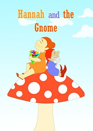 Hannah and the Gnome (Kindle Edition)