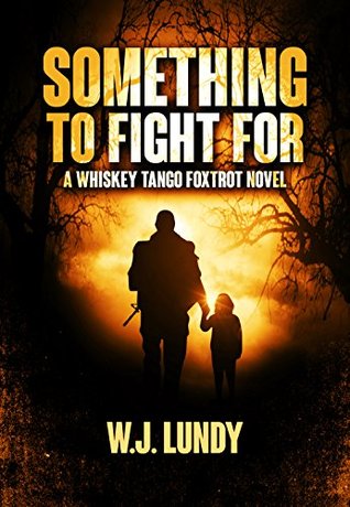 Something To Fight For (Whiskey Tango Foxtrot, #5)