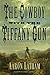 The Cowboy with the Tiffany Gun by Aaron Latham