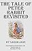 The Tale Of Peter Rabbit Revisited by Sarah Jane