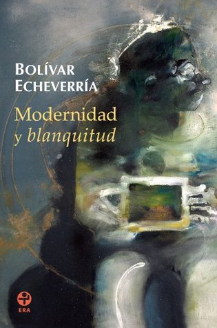 Modernidad y blanquitud (Spanish Edition)
