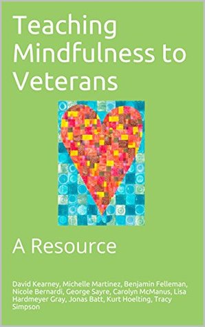Teaching Mindfulness to Veterans: A Resource (Kindle Edition)