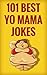 101 best yo mama jokes (101 best jokes Book 1)