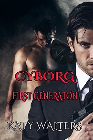 Cyborg - First Generation - Action and Adventure.: Science Fiction - Genetic Engineering (The Hybrids. Book 1)